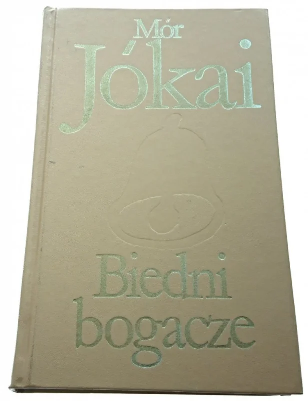 BIEDNI BOGACZE - Mór Jókai 1974 Hit cenowy