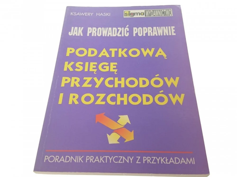 JAK PROWADZIĆ POPRAWNIE PODATKOWĄ KSIĘGĘ... 1997 Zamów dziś