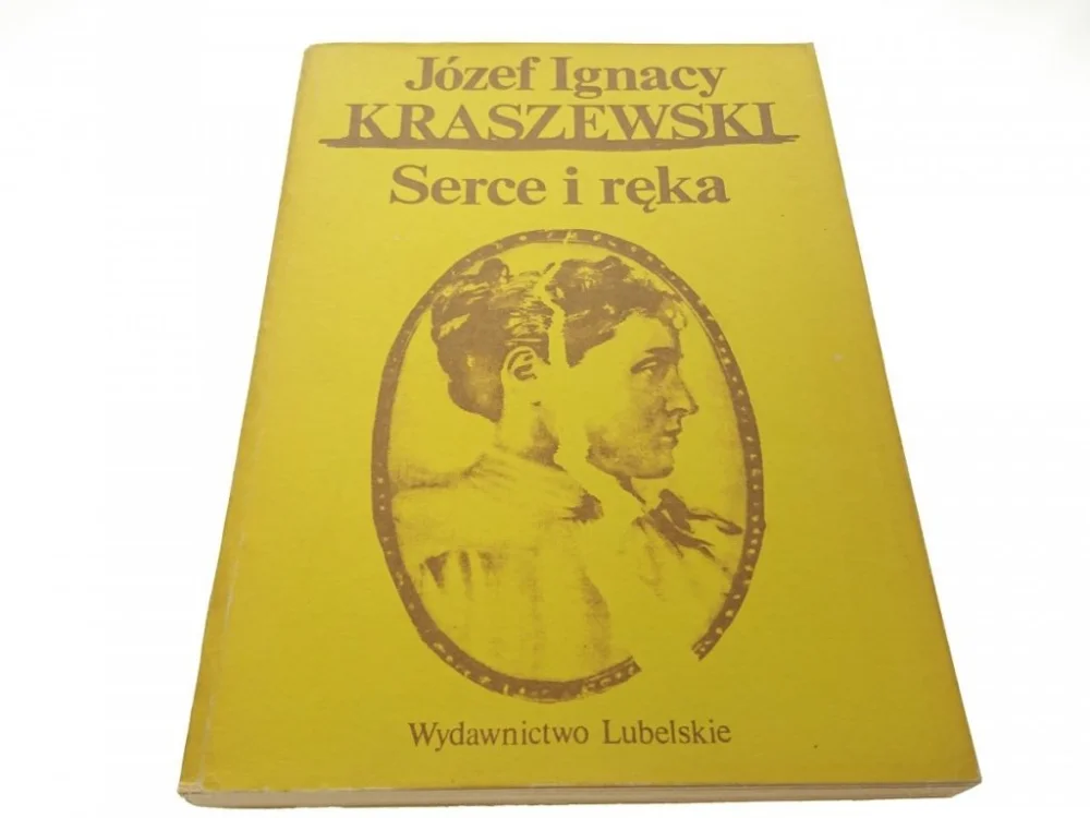 SERCE I RĘKA - Józef Ignacy Kraszewski 1986 Wyjątkowa oferta
