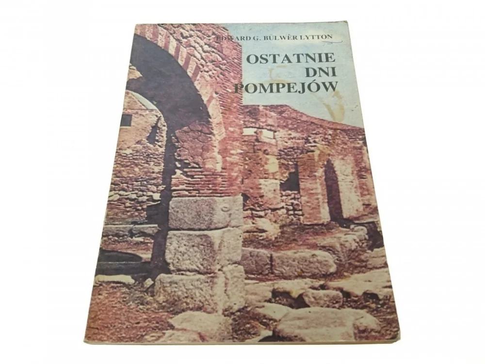 OSTATNIE DNI POMPEJÓW - Edward G. B. Lytton 1988 Ostatnie sztuki
