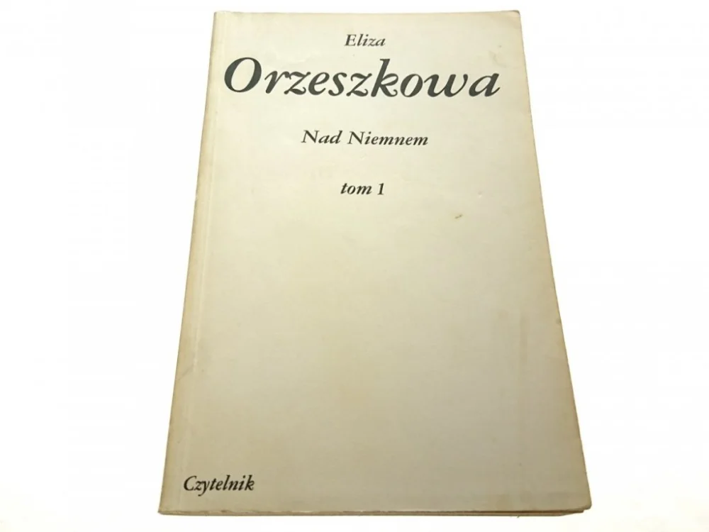 Najlepsza cena NAD NIEMNEM TOM 1 - Eliza Orzeszkowa 1984