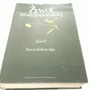 ŻYWOT MODRZEJEWSKIEJ - Józef Szczublewski 1975 Oferta limitowana