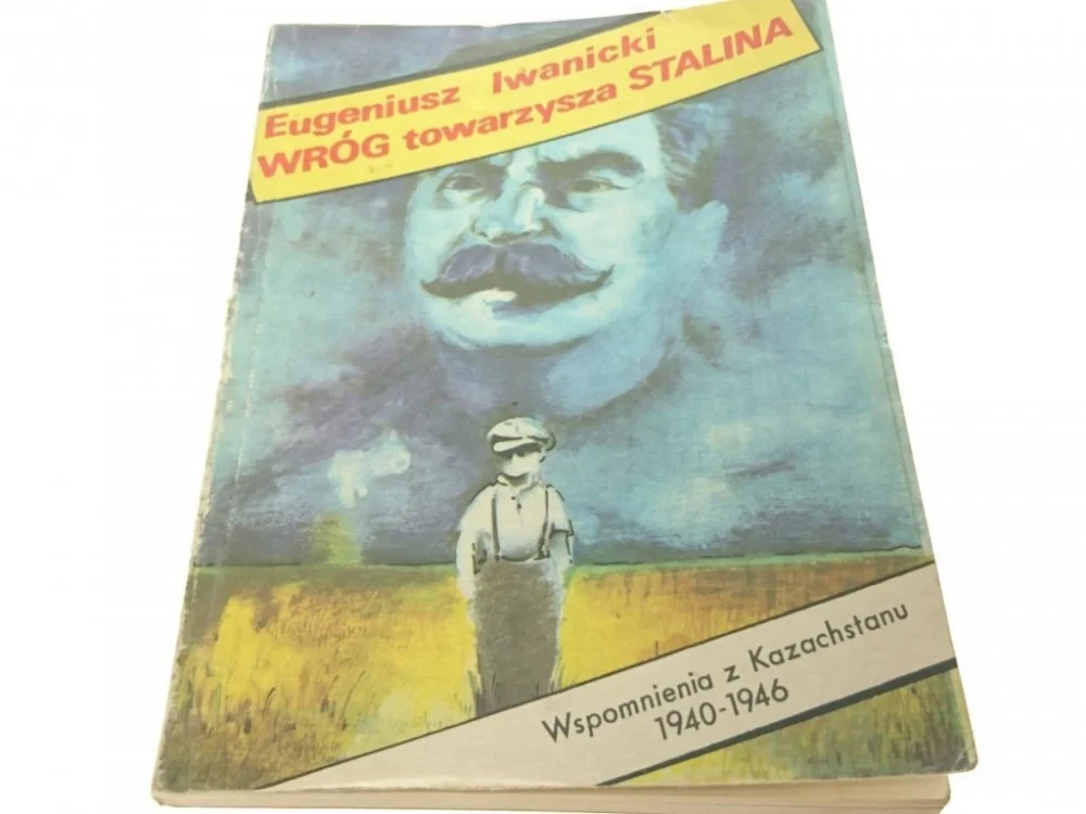 WRÓG TOWARZYSZA STALINA - Eugeniusz Iwanicki 1990 Wysoka jakość