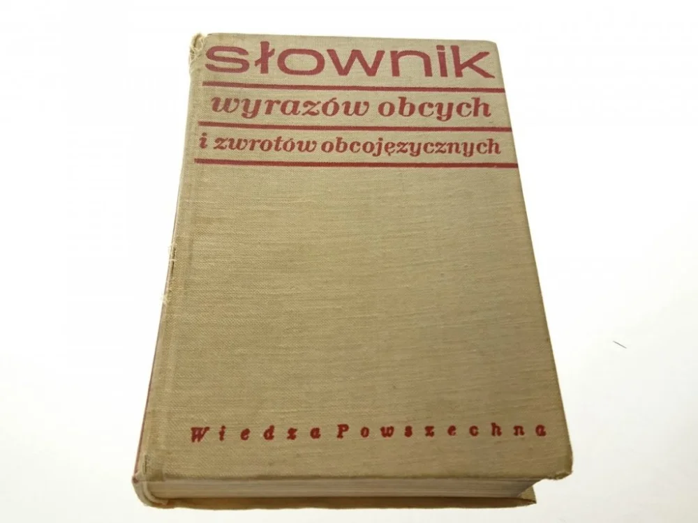 SŁOWNIK WYRAZÓW OBCYCH I ZWROTÓW OBCOJĘZYCZNYCH Nie przegap