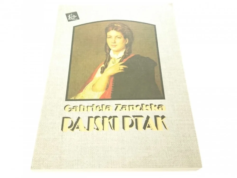 RAJSKI PTAK - Gabriela Zapolska 1993 Zniżka