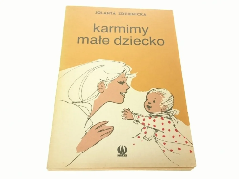 Zamów teraz KARMIMY MAŁE DZIECKO - Jolanta Zdzienicka 1989