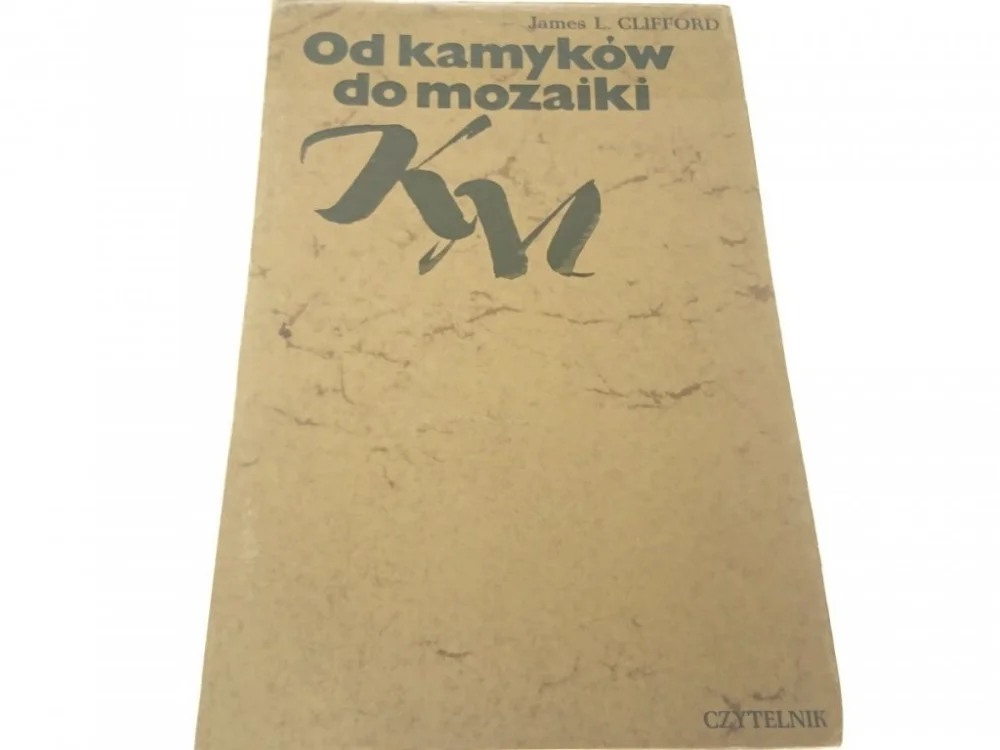 OD KAMYKÓW DO MOZAIKI - James L. Clifford 1978 Oferta czasowa