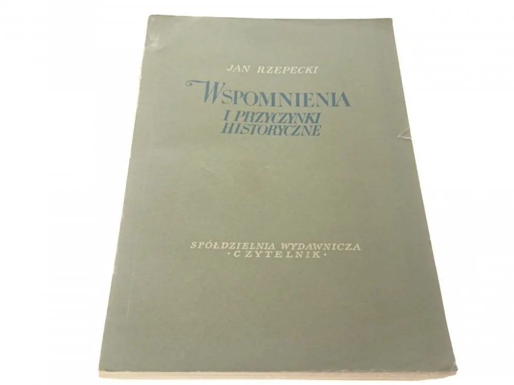 WSPOMNIENIA I PRZYCZYNKI HISTORYCZNE Rzepecki 1956 Zamów dziś