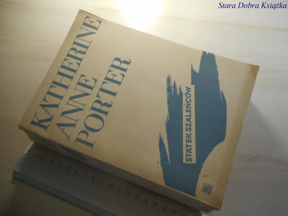 Tylko dziś STATEK SZALEŃCÓW - Katherine Anne Porter 1966