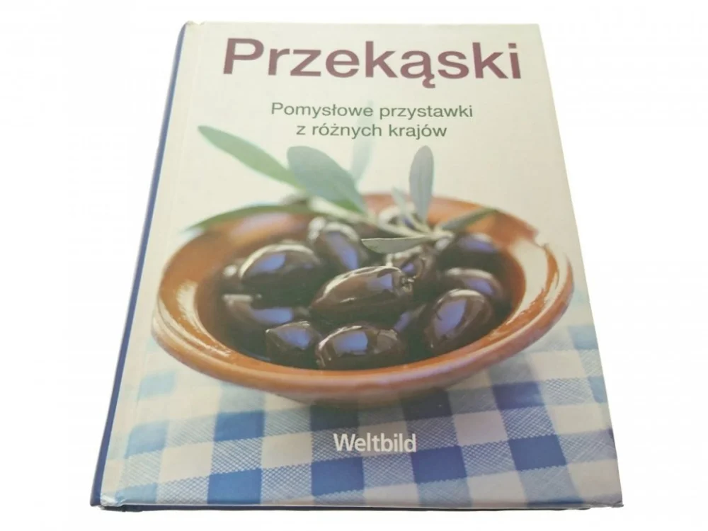 Wybór klientów PRZEKĄSKI. POMYSŁOWE PRZYSTAWKI Z RÓŻNYCH KRAJÓW