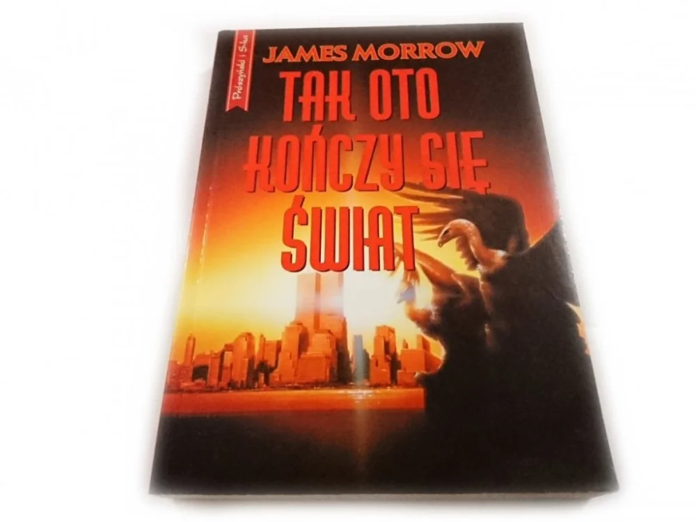 TAK OTO KOŃCZY SIĘ ŚWIAT - James Morrow 2000 Super okazja