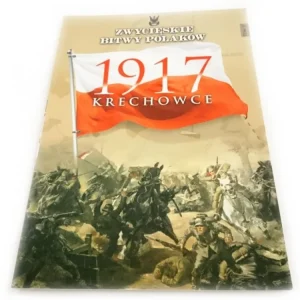 ZWYCIĘSKIE BITWY POLAKÓW TOM 17 1917 KRECHOWCE Bezpieczna płatność