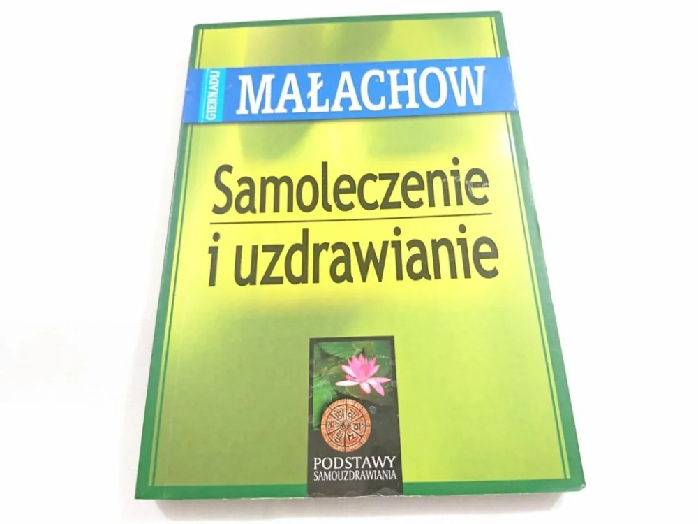 SAMOLECZENIE I UZDRAWIANIE - Giennadij Małachow Zamów dziś
