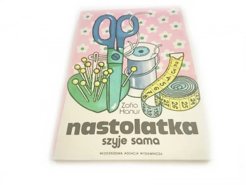 Bezpieczne zakupy NASTOLATKA SZYJE SAMA - Zofia Hanus 1986