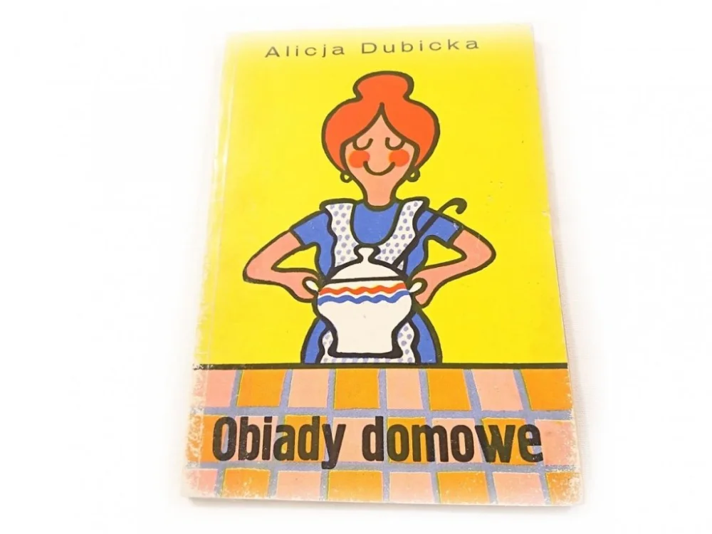 Dodaj do koszyka OBIADY DOMOWE - Alicja Dubicka 1975