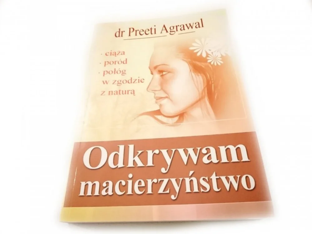 Wybór klientów ODKRYWAM MACIERZYŃSTWO - Dr Preeti Agrawal 2006