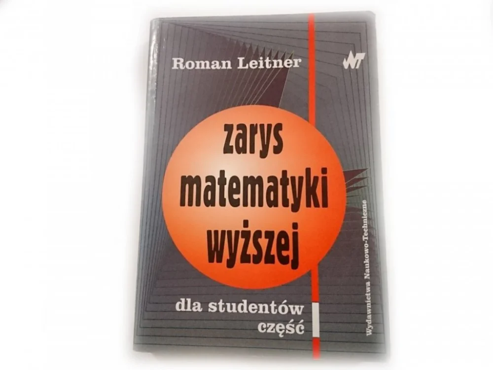 Szybka dostawa ZARYS MATEMATYKI WYŻSZEJ CZĘŚĆ I - Roman Leitner