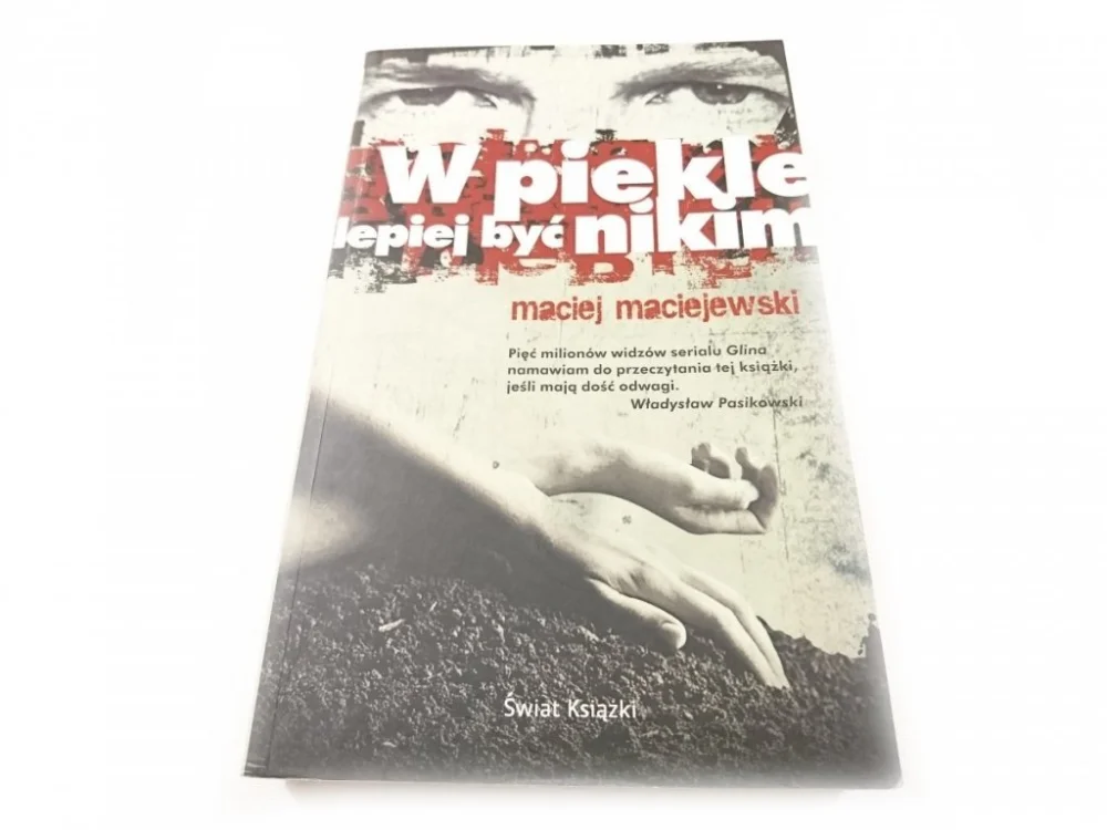 W PIEKLE LEPIEJ BYĆ NIKIM Maciej Maciejewski 2011 Sprawdź teraz