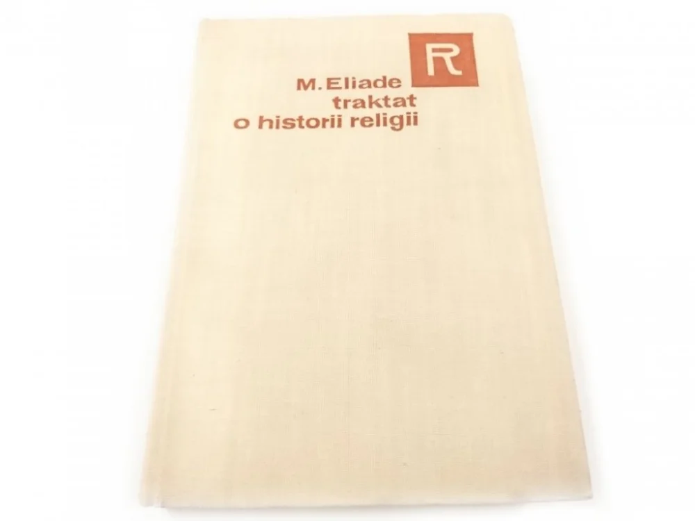 TRAKTAT O HISTORII RELIGII - M. Eliade 1966 Nie przegap