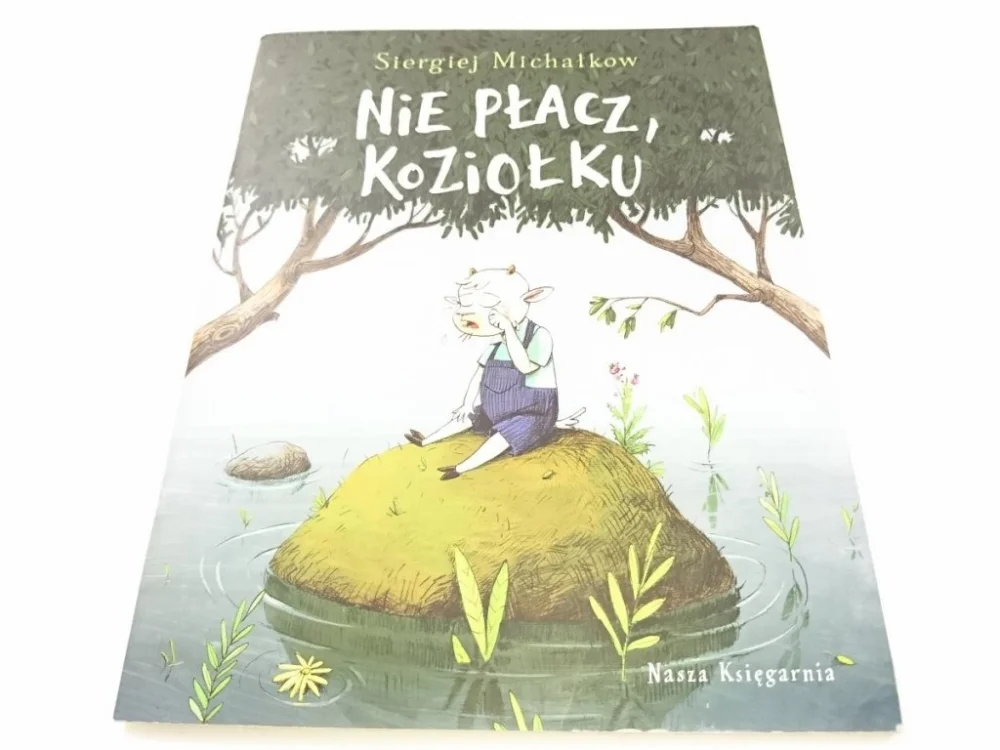 NIE PŁACZ, KOZIOŁKU - Siergiej Michałkow 2016 Ostatnia szansa