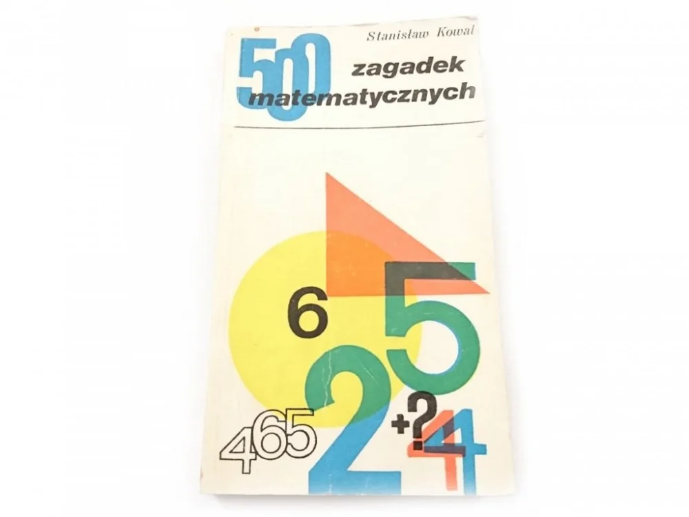 Bezpieczne zakupy 500 ZAGADEK MATEMATYCZNYCH - Stanisław Kowal 1969