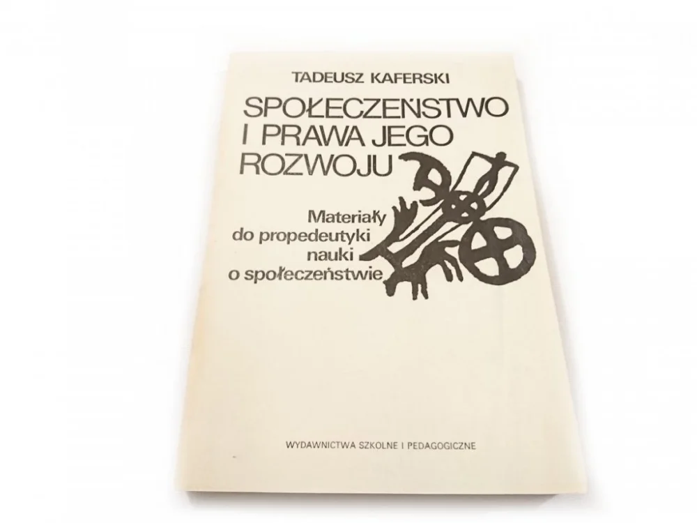 Sprawdź teraz SPOŁECZEŃSTWO I PRAWA JEGO ROZWOJU - Kaferski 1986