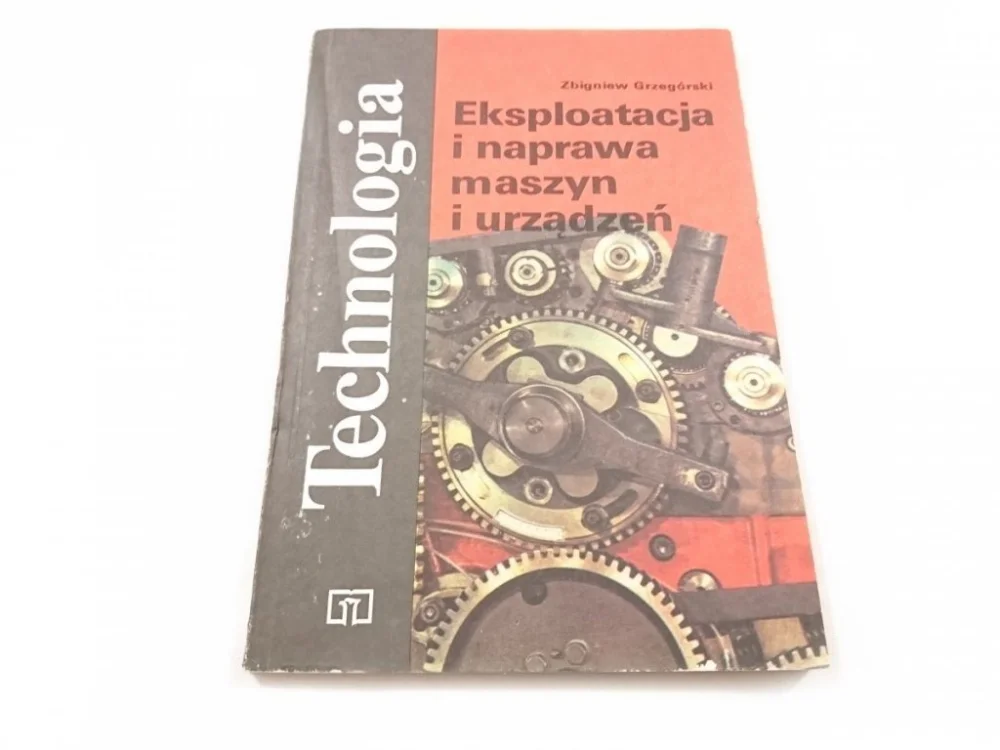 TECHNOLOGIA. EKSPLOATACJA I NAPRAWA MASZYN I URZĄDZEŃ Wyjątkowa oferta