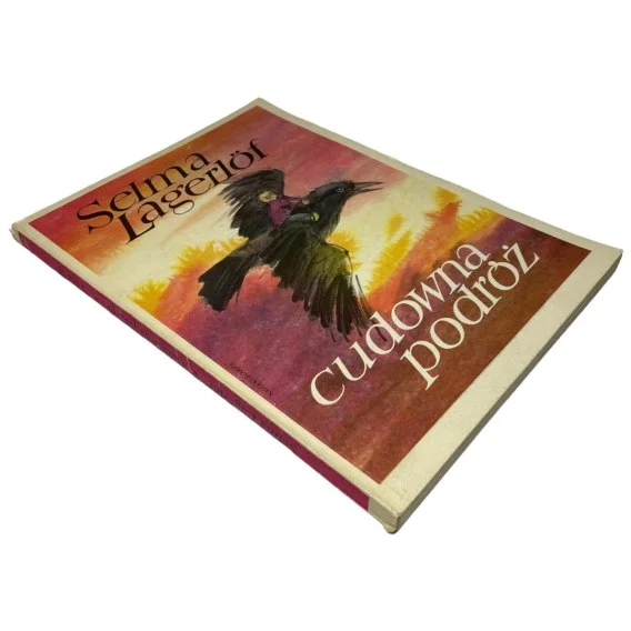Cudowna podróż tom II Selma Lagerlöf Ostatnie sztuki