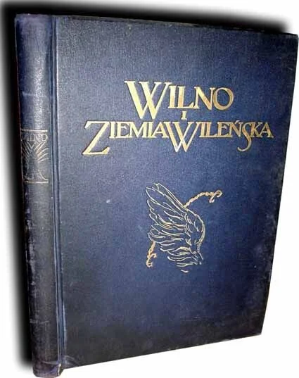 WILNO I ZIEMIA WILEŃSKA wyd. 1930r. TOM I . ILUSTRACJE Darmowy zwrot