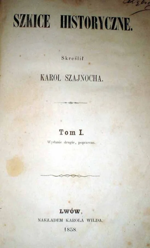 SZAJNOCHA- SZKICE HISTORYCZNE wyd. 1858r. TOM I Kup online
