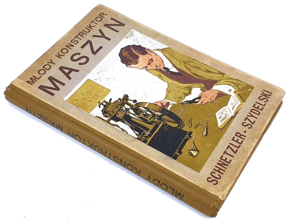 Wysoka jakość SCHNETZLER; SZYDELSKI- MŁODY KONSTRUKTOR MASZYN wyd. 1923 z 370 rycinami