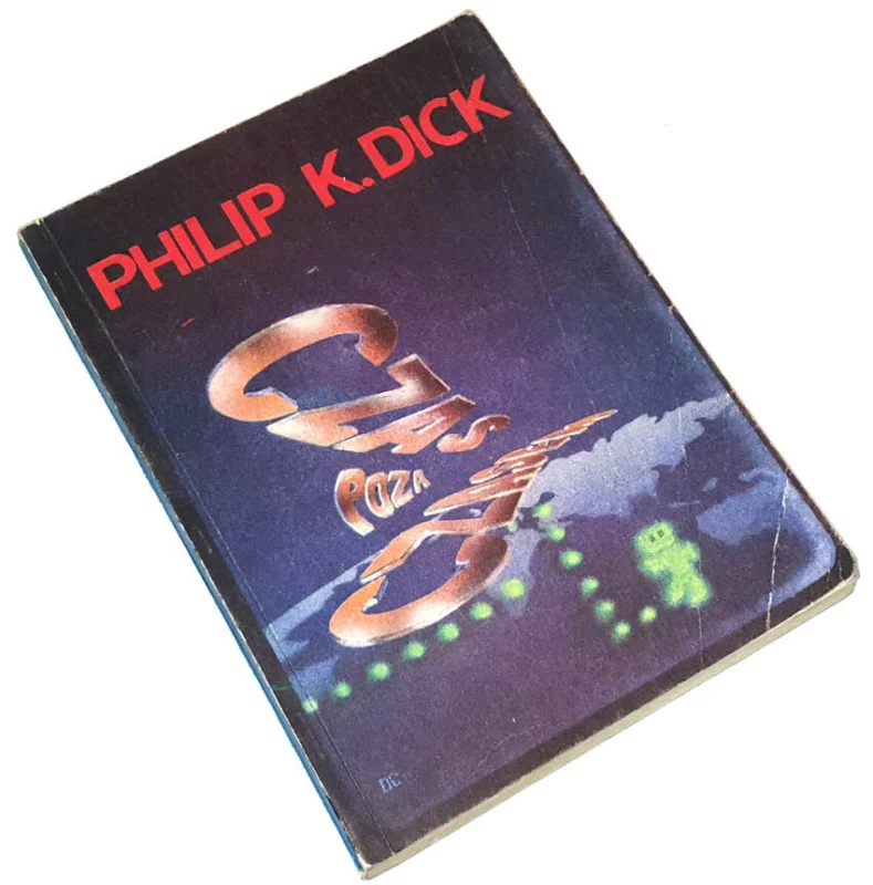 PHILIP K. DICK - CZAS POZA CZASEM wyd. klubowe Tylko do końca tygodnia