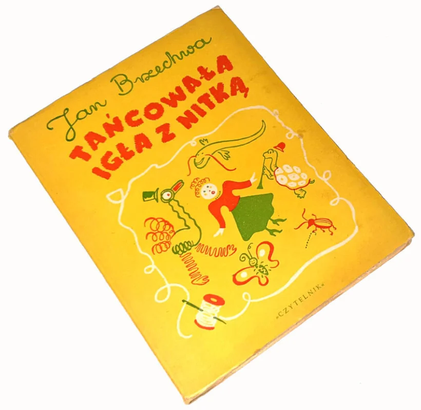 Zniżka BRZECHWA- TAŃCOWAŁA IGŁA Z NITKĄ wyd. 1949 ilustr. THEMERSON
