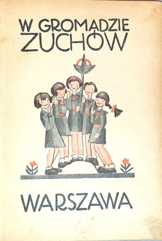 Ekspresowa dostawa ZWOLAKOWSKA - W GROMADZIE ZUCHÓW wyd. 1936