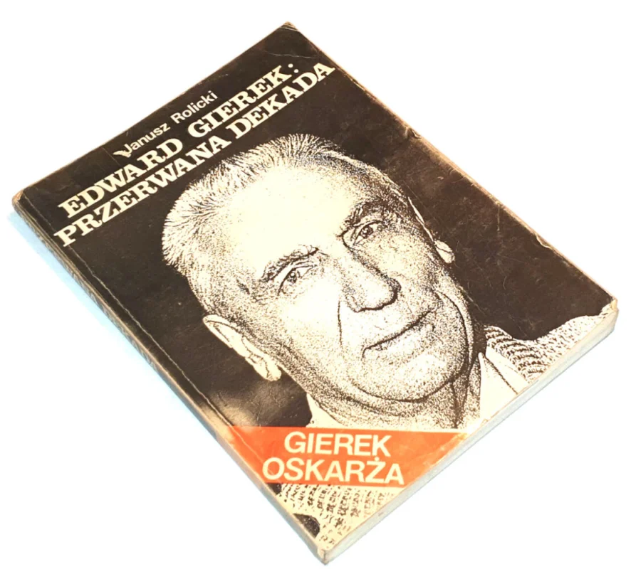 Ostatnia szansa ROLICKI - EDWARD GIEREK: PRZERWANA DEKADA autograf Gierka