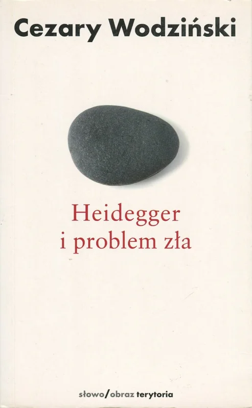 HEIDEGGER I PROBLEM ZŁA Zamów teraz