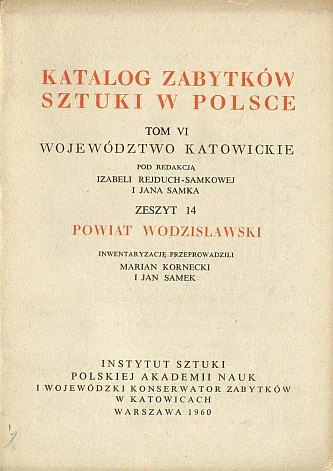 KATALOG ZABYTKÓW SZTUKI W POLSCE. POWIAT WODZISŁAWSKI Zamów dziś