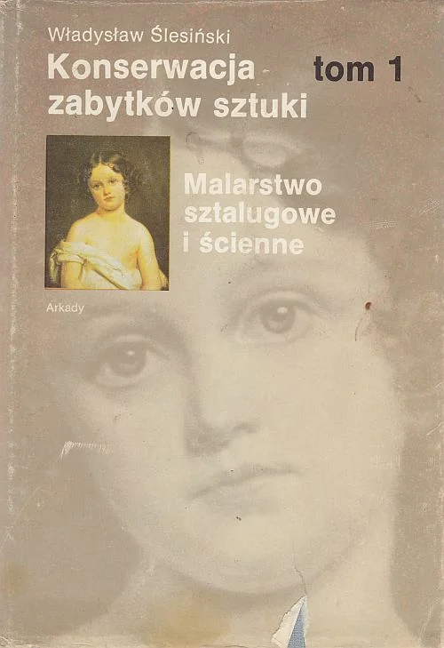 KONSERWACJA ZABYTKÓW SZTUKI TOM 1. MALARSTWO SZTALUGOWE I ŚCIENNE Zniżka