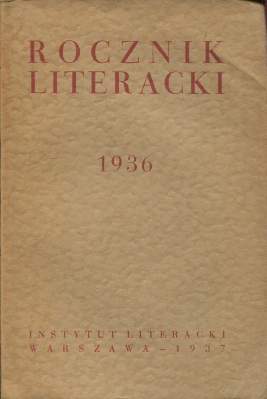 ROCZNIK LITERACKI ZA ROK 1936 Ostatnie sztuki